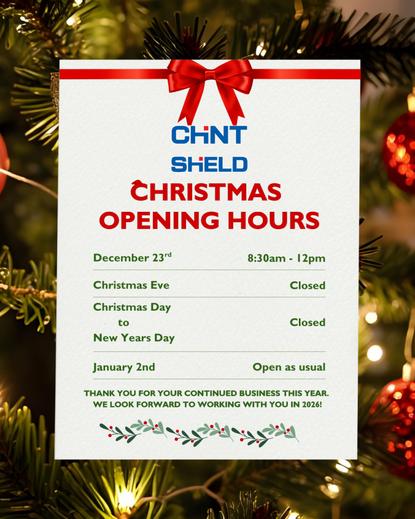 CHINT Shield christmas opening hours electical equipment solutions manchester uk europe